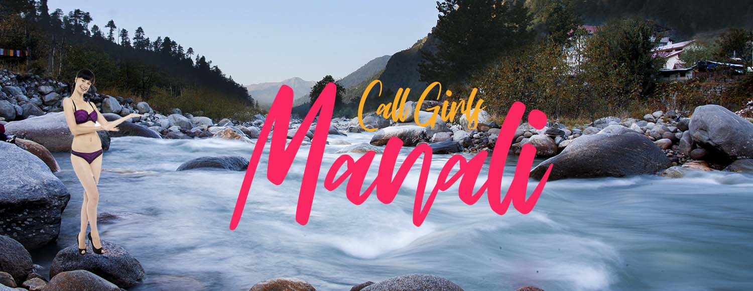 How to Hire Call Girls Manali: Navigating Through the Local Culture